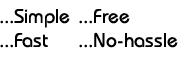 Simple, Fast, Free, No-hassle